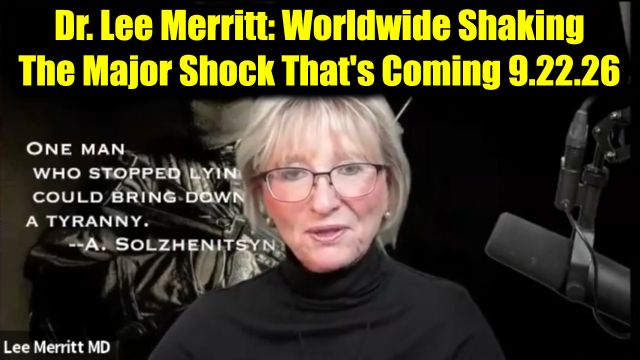 Dr. Lee Merritt: Worldwide Shaking 9.22.26 - The Major Shock That's Coming