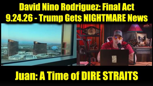 Juan O Savin & David Nino Rodriguez: Final Act 9.24.26 - Trump Gets Nightmare News