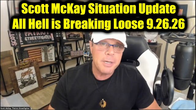 Scott McKay Situation Update 9.26.26 - All Hell is Breaking Loose
